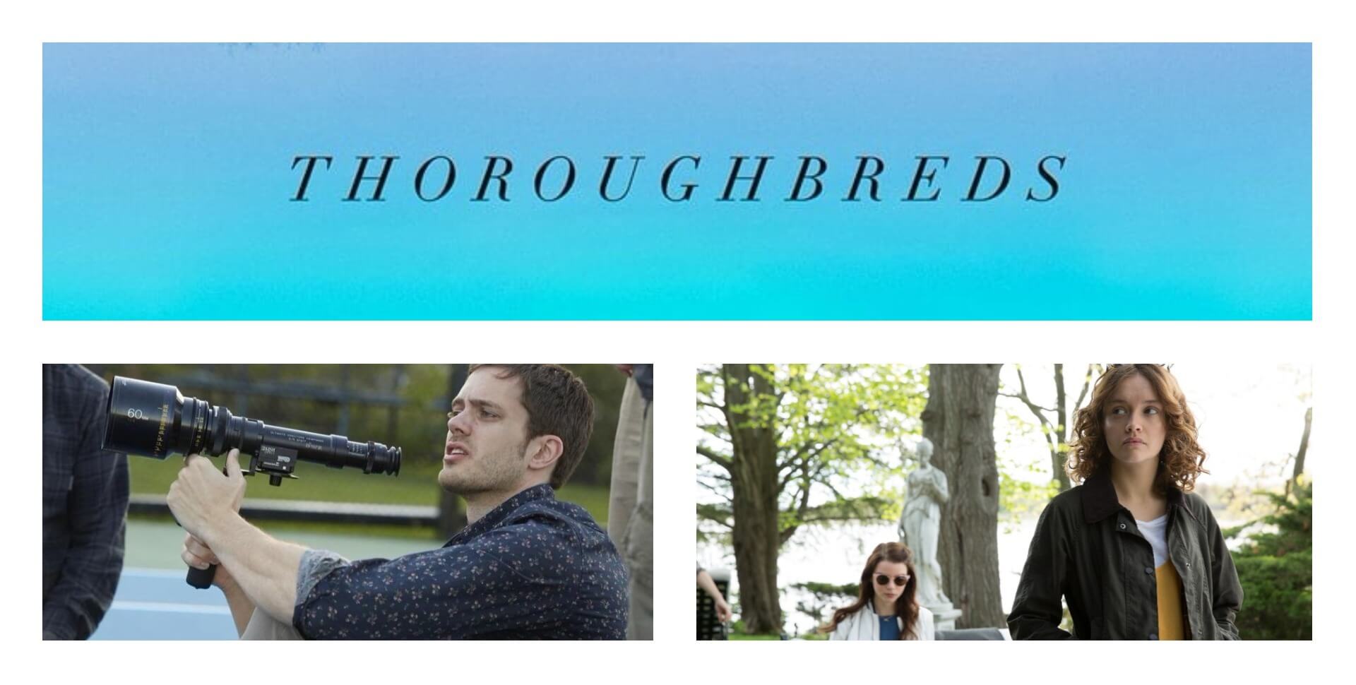 Thoroughbreds – Interview with Director Cory Finley